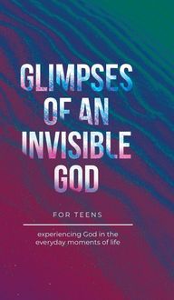 Produktbild: Glimpses of an Invisible God for Teens
