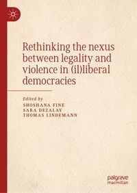Produktbild: Rethinking the nexus between legality and violence in (il)liberal democracies