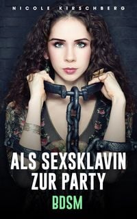 Produktbild: Als Sexsklavin zur Party [BDSM]