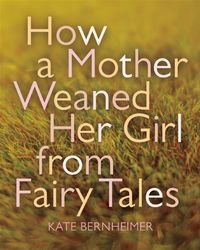 Produktbild: How a Mother Weaned Her Girl from Fairy Tales