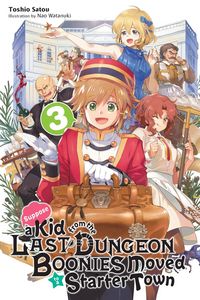 Produktbild: Suppose a Kid from the Last Dungeon Boonies Moved to a Starter Town, Vol. 3 (light novel)