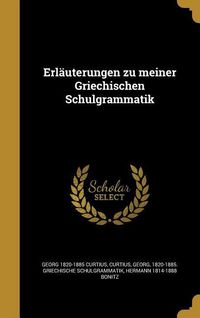 Produktbild: Erl&auml;uterungen zu meiner Griechischen Schulgrammatik