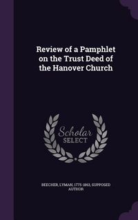 Produktbild: Review of a Pamphlet on the Trust Deed of the Hanover Church