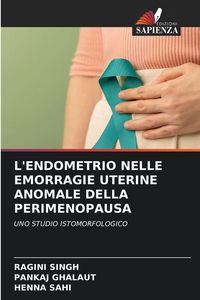 Produktbild: L'ENDOMETRIO NELLE EMORRAGIE UTERINE ANOMALE DELLA PERIMENOPAUSA