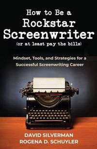Produktbild: How to Be a Rockstar Screenwriter (or at least pay the bills)