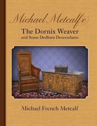 Produktbild: Michael Metcalf(e) The Dornix Weaver and Some Dedham Descendants