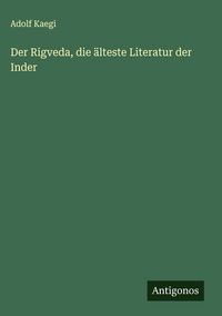 Produktbild: Der Rigveda, die &auml;lteste Literatur der Inder