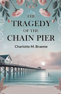 Produktbild: The Tragedy Of The Chain Pier