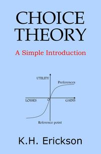 Produktbild: Choice Theory: A Simple Introduction (Simple Introductions, #2)