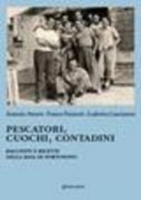 Produktbild: Pescatori, cuochi, contadini. Racconti e ricette della baia di Portonovo