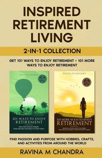Produktbild: Inspired Retirement Living 2-in-1 Collection Get 101 Ways to Enjoy Retirement + 101 More Ways to Enjoy Retirement - Find Passion and Purpose with Hobb