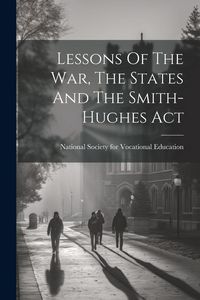 Produktbild: Lessons Of The War, The States And The Smith-hughes Act
