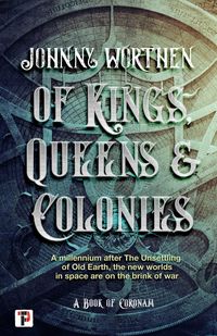 Produktbild: Of Kings, Queens and Colonies: Coronam Book I
