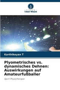 Produktbild: Plyometrisches vs. dynamisches Dehnen: Auswirkungen auf Amateurfu&szlig;baller