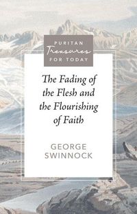 Produktbild: The Fading of the Flesh and the Flourishing of Faith