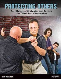 Produktbild: Protecting Others: Self-Defense Strategies and Tactics for Third-Party Protection