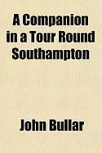 Produktbild: A Companion in a Tour Round Southampton
