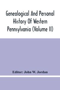 Produktbild: Genealogical And Personal History Of Western Pennsylvania (Volume Ii)
