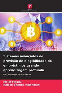 Produktbild: Sistemas avan&ccedil;ados de previs&atilde;o de elegibilidade de empr&eacute;stimos usando aprendizagem profunda