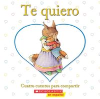 Produktbild: Te Quiero: Cuatro Cuentos Para Compartir