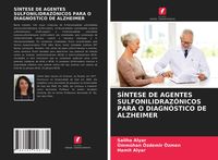 Produktbild: S&iacute;ntese De Agentes Sulfonilidraz&oacute;nicos Para O Diagn&oacute;stico De Alzheimer
