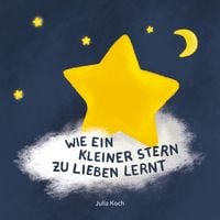 Produktbild: Wie ein kleiner Stern zu lieben lernt