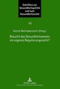 Produktbild: Braucht das Gesundheitswesen ein eigenes Regulierungsrecht?