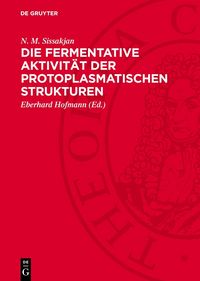 Produktbild: Die fermentative Aktivit&auml;t der protoplasmatischen Strukturen