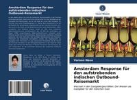 Produktbild: Amsterdam Response f&uuml;r den aufstrebenden indischen Outbound-Reisemarkt