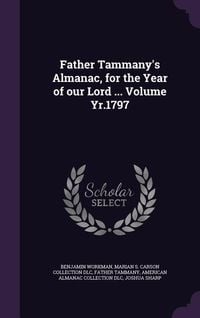 Produktbild: Father Tammany's Almanac, for the Year of our Lord ... Volume Yr.1797
