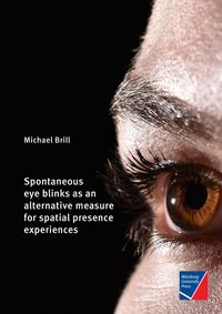 Produktbild: Spontaneous eye blinks as an alternative measure for spatial presence experiences
