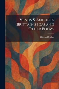 Produktbild: Venus & Anchises (Brittain's Ida) and Other Poems
