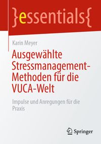 Produktbild: Ausgew&auml;hlte Stressmanagement-Methoden f&uuml;r die VUCA-Welt