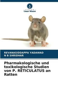 Produktbild: Pharmakologische und toxikologische Studien von P. RETICULATUS an Ratten