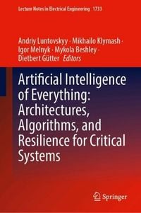 Produktbild: Artificial Intelligence of Everything: Architectures, Algorithms, and Resilience for Critical Systems