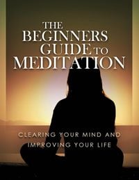 Produktbild: Meditations Leitfaden f&uuml;r Anf&auml;nger. Den Kopf frei bekommen und das Leben verbessern.
