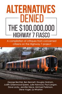 Produktbild: Alternatives Denied - The $100,000,000 Highway 7 Fiasco