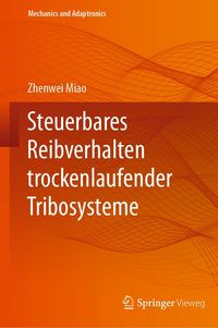 Produktbild: Steuerbares Reibverhalten trockenlaufender Tribosysteme