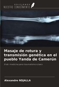 Produktbild: Masaje de rotura y transmisi&oacute;n gen&eacute;tica en el pueblo Yanda de Camer&uacute;n