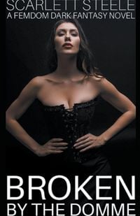 Produktbild: Broken by the Domme - A Femdom Dark Fantasy Novel