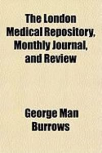 Produktbild: The London Medical Repository, Monthly Journal, and Review