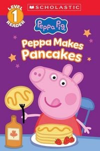 Produktbild: Peppa Pig: Peppa Makes Pancakes (Scholastic Level 1 Reader)