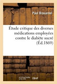 Produktbild: &Eacute;tude Critique Des Diverses M&eacute;dications Employ&eacute;es Contre Le Diab&egrave;te Sucr&eacute;