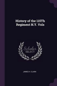 Produktbild: History of the 115Th Regiment N.Y. Vols