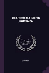 Produktbild: Das R&ouml;mische Heer in Britannien