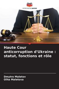Produktbild: Haute Cour anticorruption d'Ukraine : statut, fonctions et r&ocirc;le