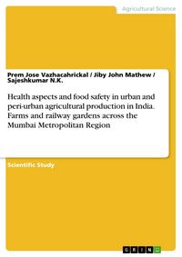 Produktbild: Health aspects and food safety in urban and peri-urban agricultural production in India. Farms and railway gardens across the Mumbai Metropolitan Regi