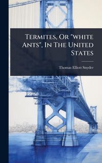 Produktbild: Termites, Or "white Ants", In The United States