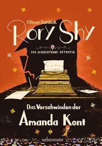 Produktbild: Rory Shy, der sch&uuml;chterne Detektiv - Das Verschwinden der Amanda Kent (Rory Shy, der sch&uuml;chterne Detektiv, Bd. 4)