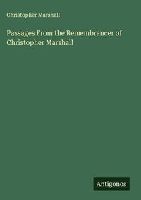 Produktbild: Passages From the Remembrancer of Christopher Marshall